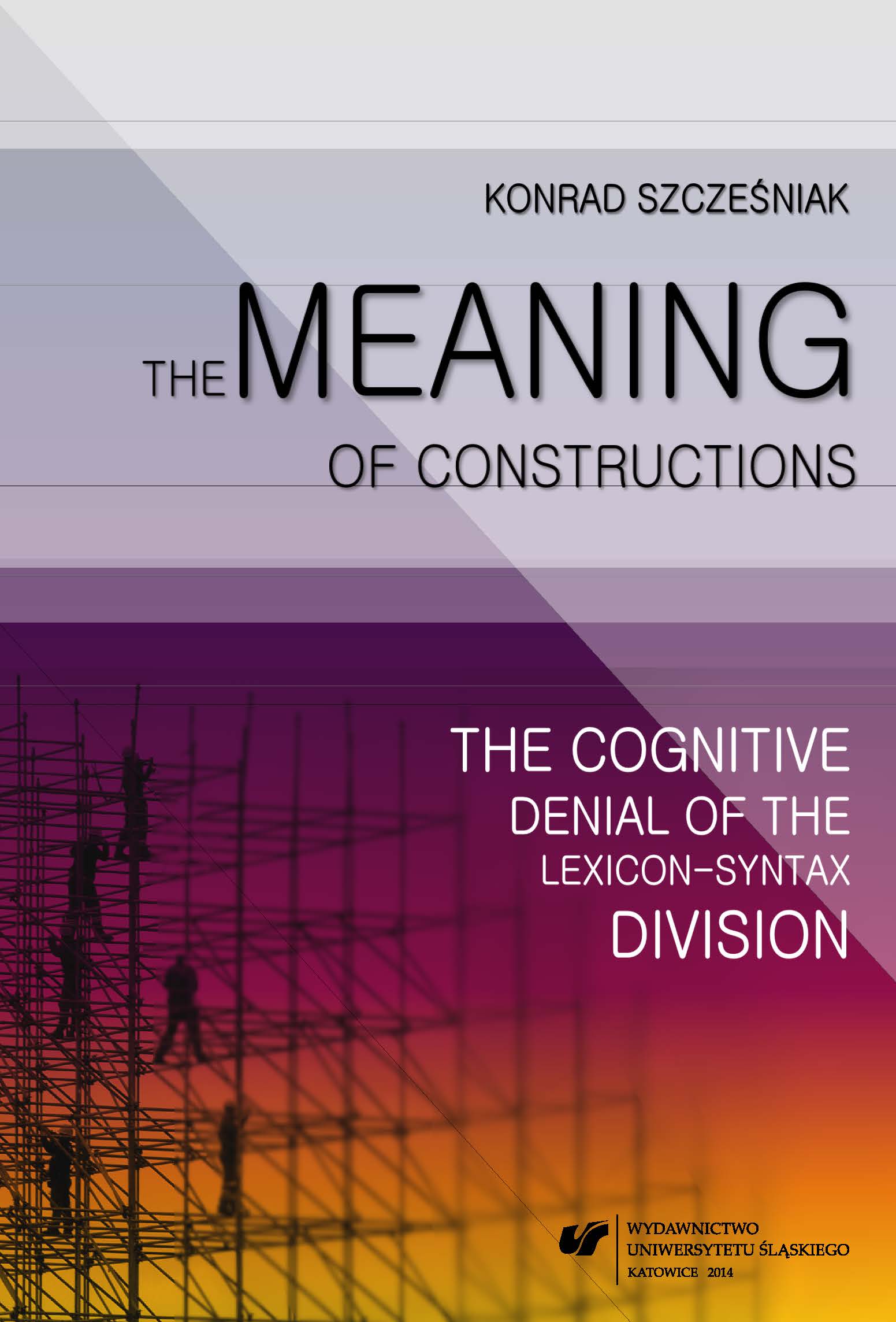 The Meaning of Constructions. The Cognitive Denial of the Lexicon-Syntax Division Cover Image