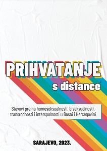 Acceptance from a Distance - Attitudes towards Homosexual, Bisexual, Trans and Intersex People in Bosnia and Herzegovina Cover Image