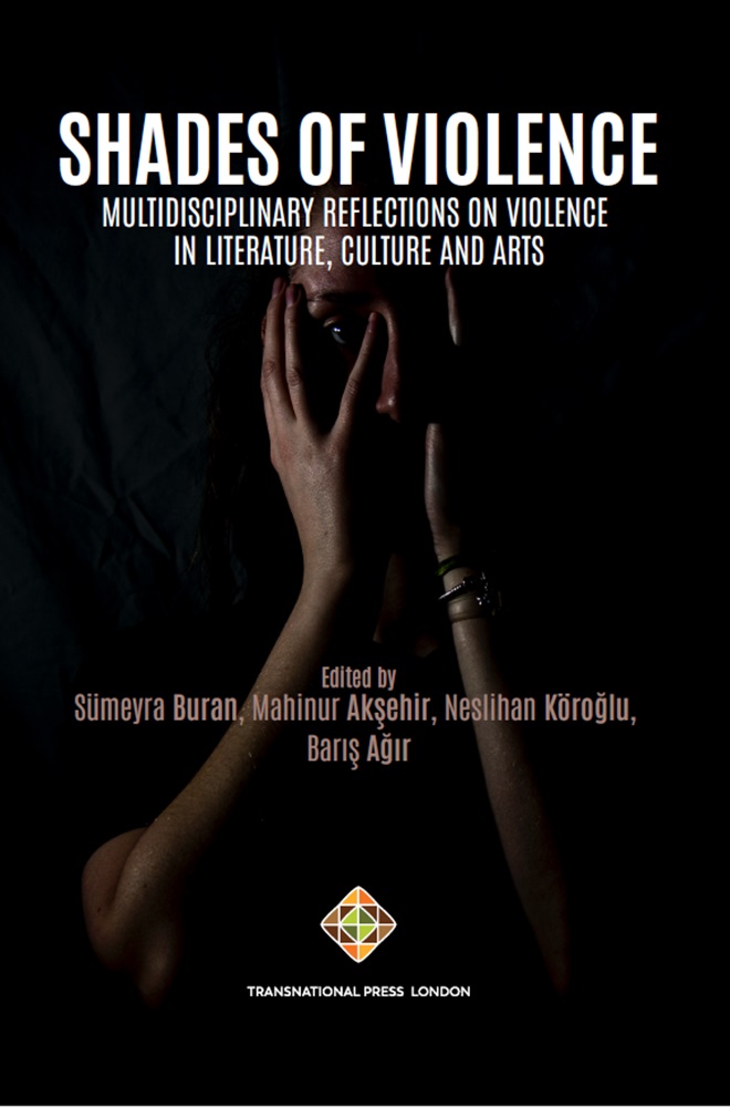 Shades of Violence: Multidisciplinary Reflections on Violence in Literature, Culture and Arts