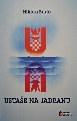 Ustaše na Jadranu: uprava Nezavisne Države Hrvatske u jadranskoj Hrvatskoj nakon kapitulacije Kraljevine Italije