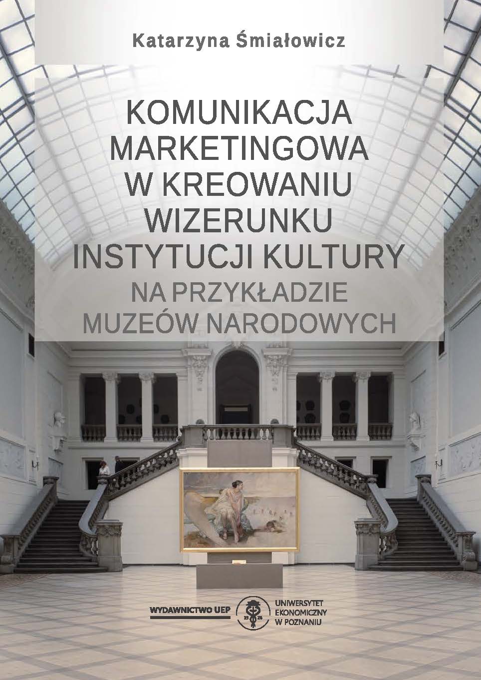 Marketing communication in creating the image of cultural institutions: the case of national museums Cover Image