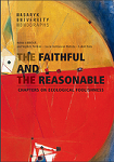 The Faithful and the Reasonable: Chapters on Ecological Foolishness Cover Image
