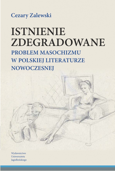 Degraded being. The problem of masochism in Polish modern literature