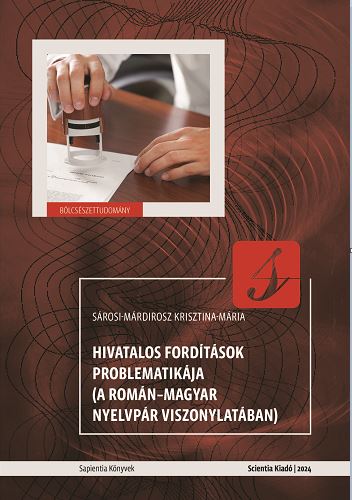 Problems of Translations in the Case of the Language of Official Documents (The Case of Romanian–Hungarian Languages) Cover Image