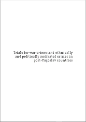 Trials for war crimes and ethnically and politically motivated crimes in post-Yugoslav countries Cover Image