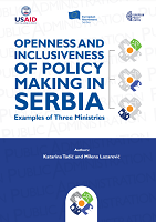 Openness and Inclusiveness of Policy Making in Serbia: Examples of Three Ministries