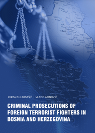 Criminal Prosecutions of Foreign Terrorist Fighters in Bosnia and Herzegovina Cover Image
