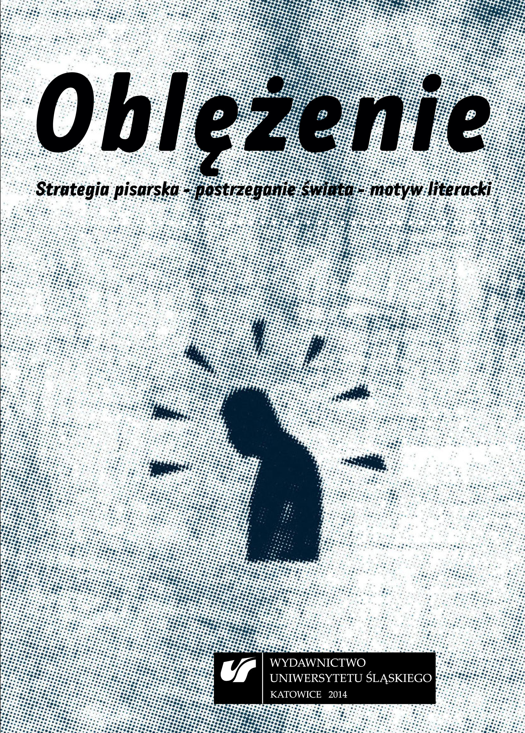 Oblężenie. Strategia pisarska – postrzeganie świata – motyw literacki Cover Image