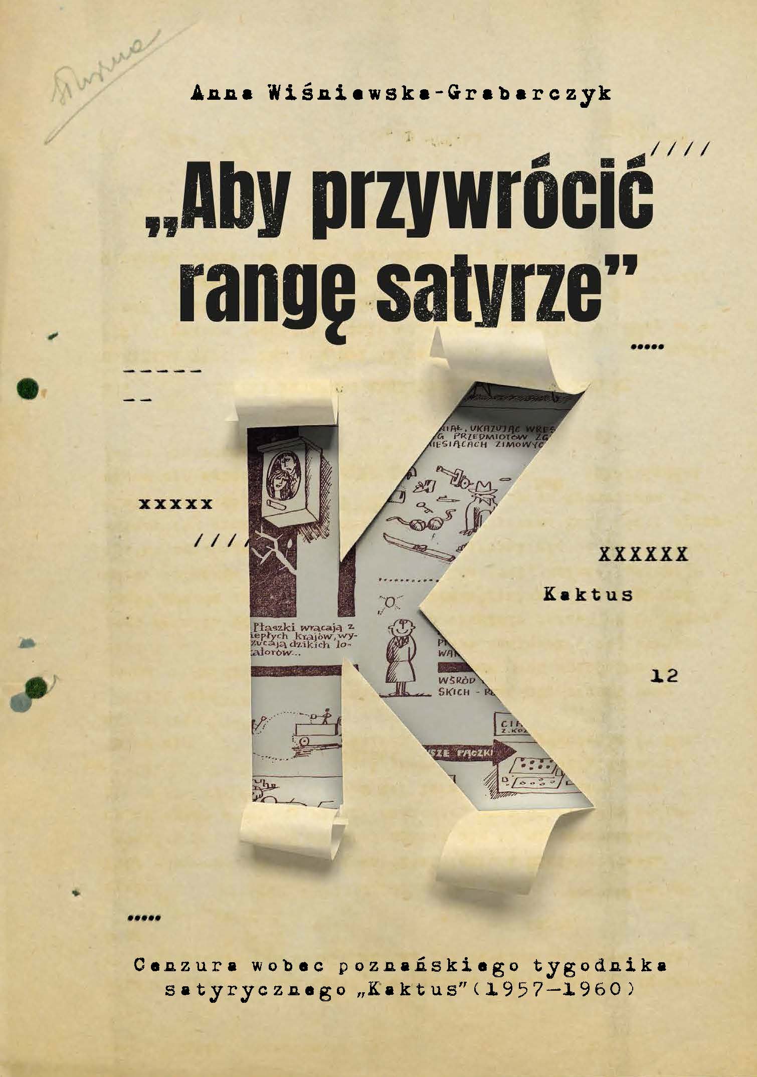 ‘To Restore the Importance of Satire’. Poznań Satirical Magazine ‘Kaktus’ in Censorship Interventions in the years 1957–1960 Cover Image