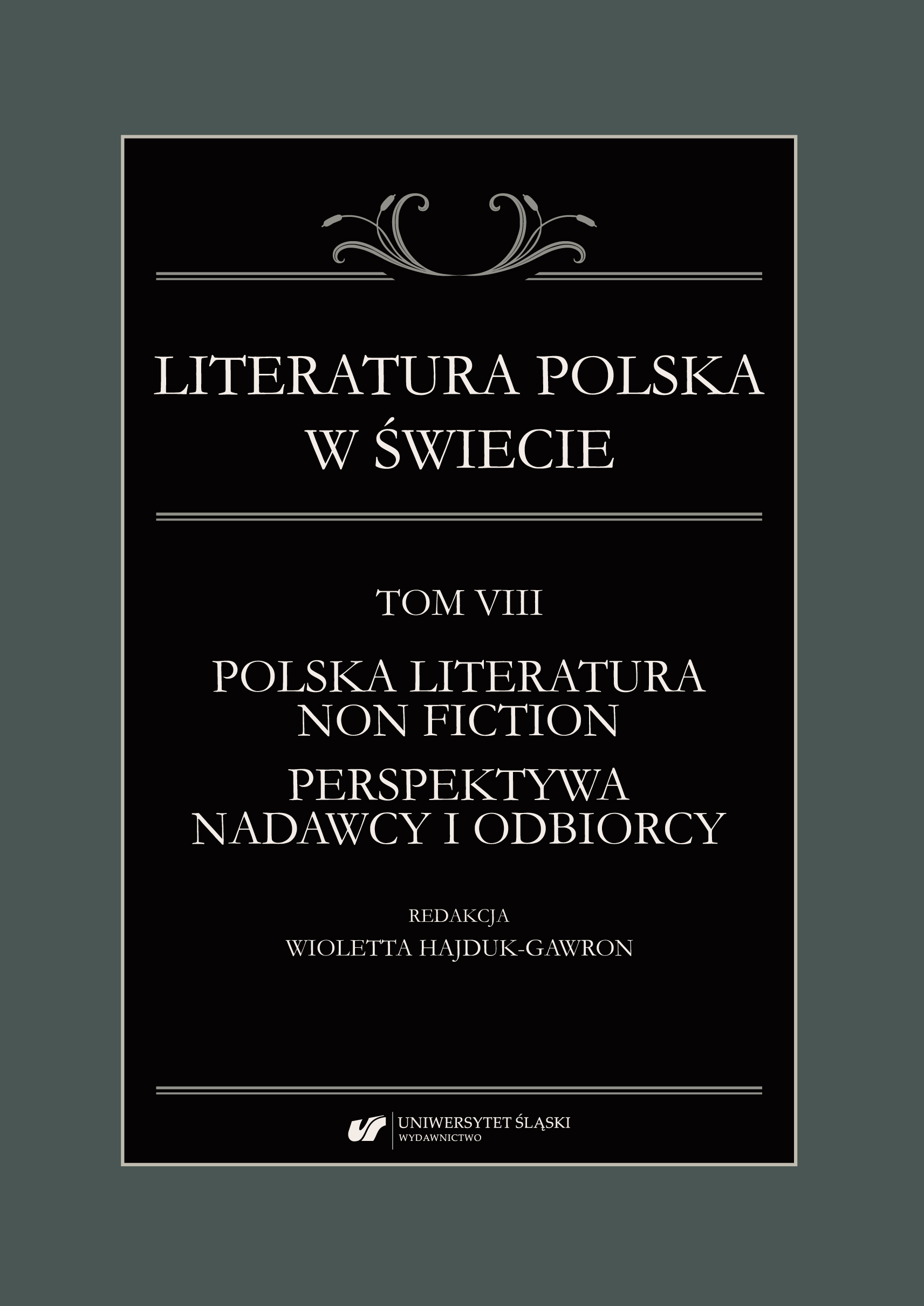 Polish Literature in the World: Vol. 8: Polish Non-Fiction Literature – Perspectives of the Author and the Reader