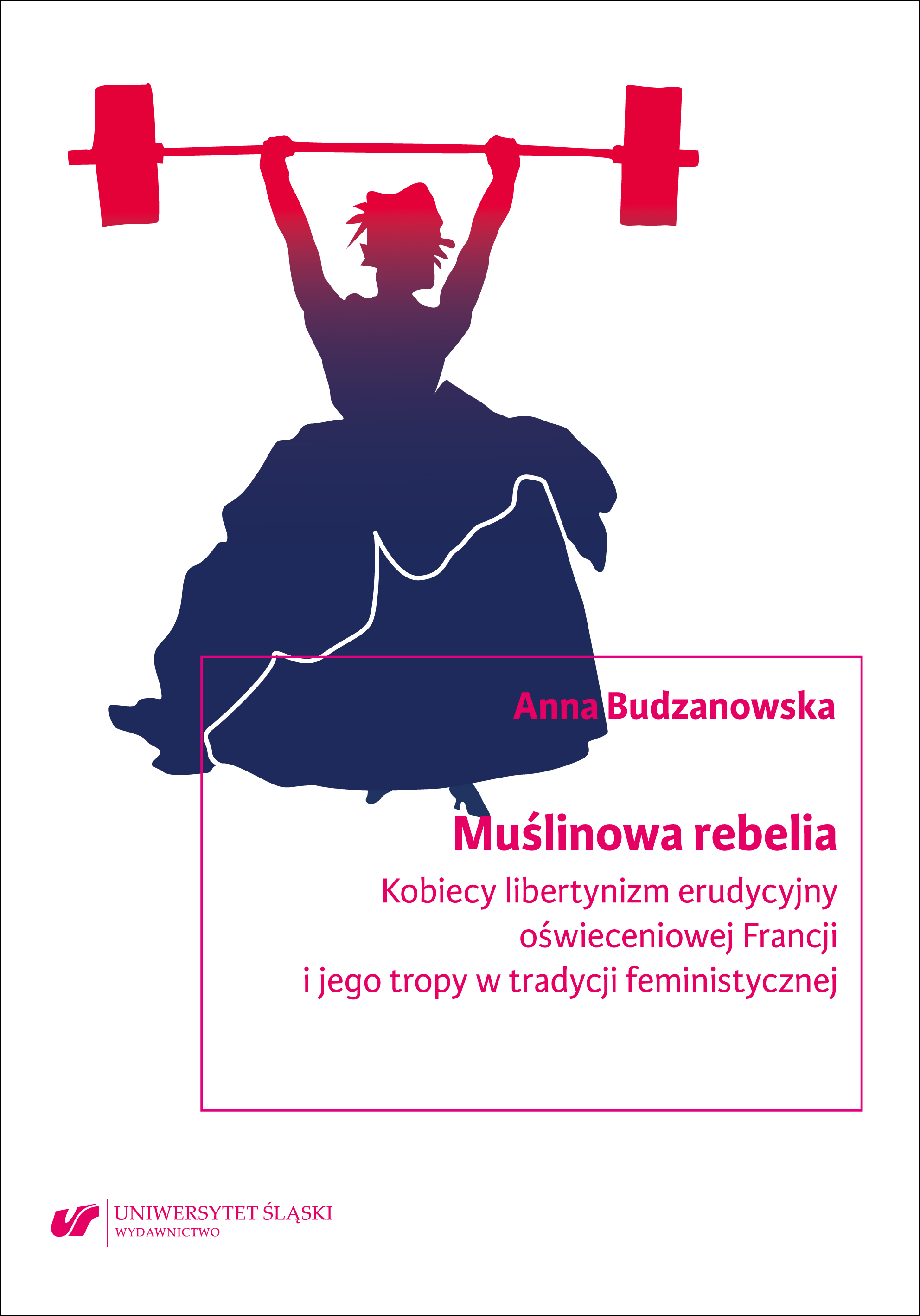 The Muslin Rebellion. Women's Erudite Libertinism of Enlightenment France and its Tropes in the Feminist Tradition Cover Image