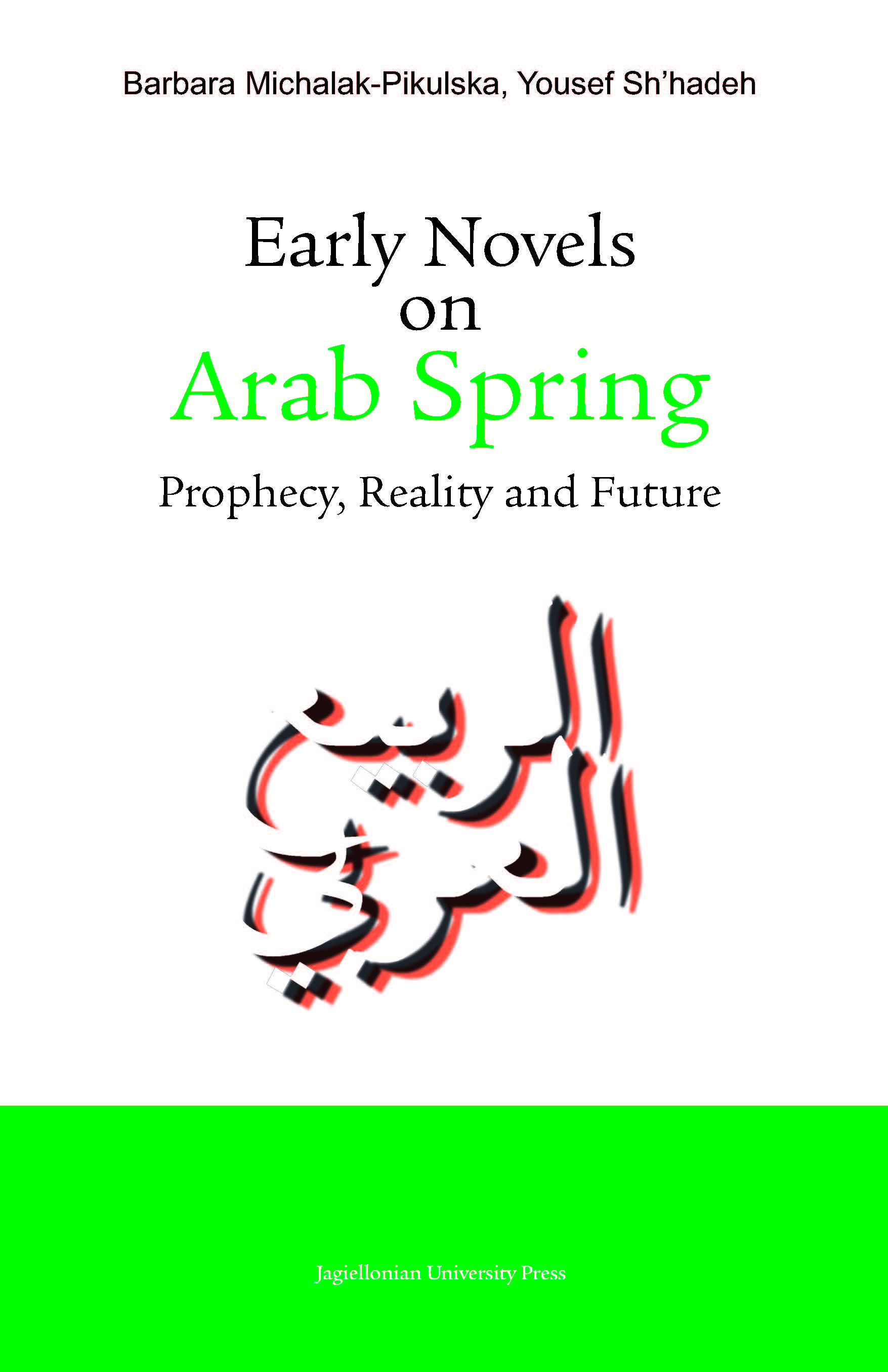 Early Novels on Arab Spring. Prophecy, Reality and Future
