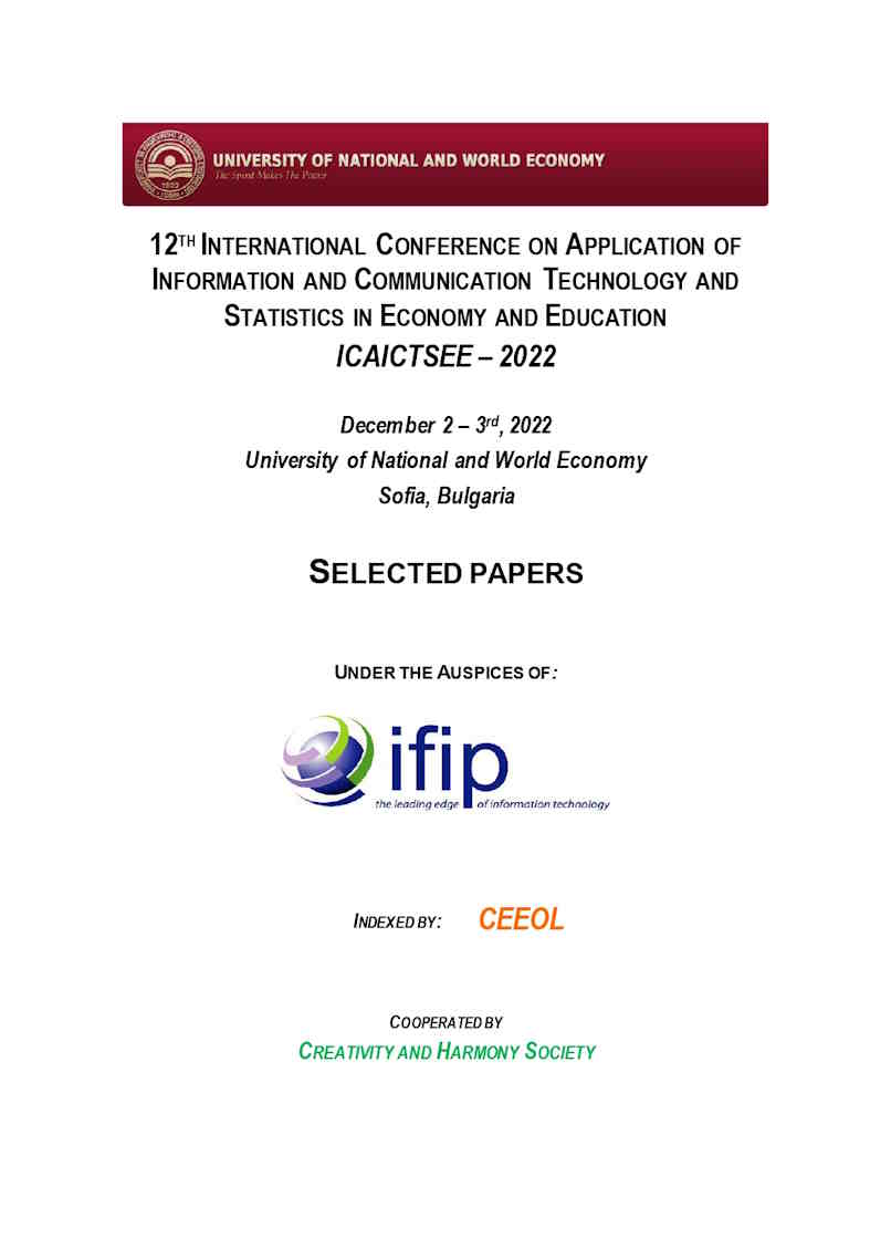 Selected Papers from the 12th International Conference on Application of Information and Communication Technology and Statistics in Economy and Education (ICAICTSEE - 2022), December  2-3rd, 2022, UNWE, Sofia, Bulgaria Cover Image