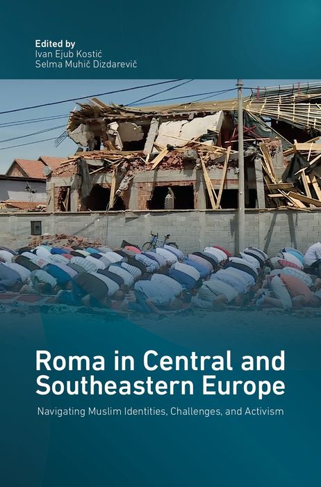 Roma in Central and Southeastern Europe: Navigating Muslim Identities, Challenges and Activism Cover Image