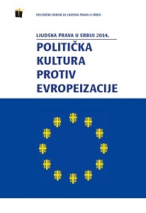 Politička kultura protiv evropeizacije - Ljudska prava u Srbiji 2014. Cover Image