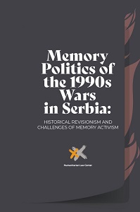Memory Politics of the 1990s Wars in Serbia: HISTORICAL REVISIONISM AND CHALLENGES OF MEMORY ACTIVISM Cover Image