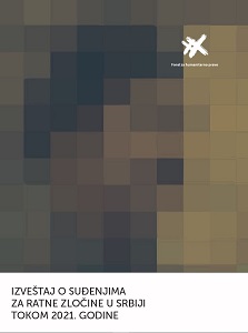 ANNUAL REPORT ON WAR CRIMES TRIALS IN SERBIA IN 2021 Cover Image
