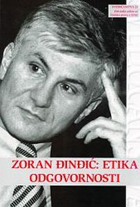 Zoran Djindjic: The Ethics of Responsibility. Collection of Works