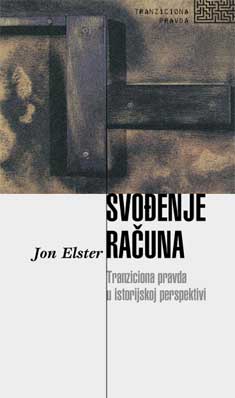 Svođenje računa – tranziciona pravda u istorijskoj perspektivi