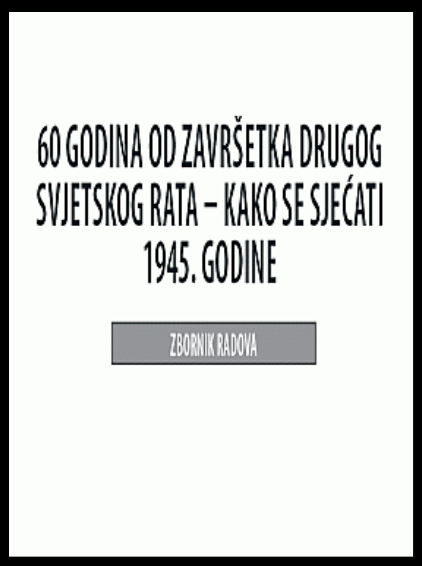 Zloupotreba rezultata antifašističke borbe - prilog razumijevanju događaja nakon pobjede nad fašizmom