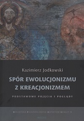 Spór ewolucjonizmu z kreacjonizmem. Podstawowe pojęcia i poglądy