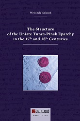 The Structure of the Uniate Turau‑Pinsk Eparchy in the 17th and 18th Centuries