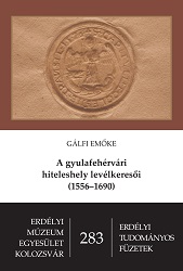 The Requisitors of the Place of Authentication from Alba Iulia (1556–1690) Cover Image