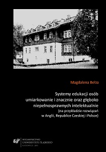 The education systems of people who are moderately, considerably and profoundly intellectually disabled (on the basis of the solutions implemented in England, the Czech Republic and in Poland) Cover Image