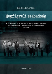 Observed Freedom. Cooperation between the State Security Services of Hungary and the German Democratic Republic between 1964 and 1990