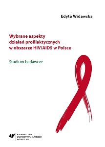Wybrane aspekty działań profilaktycznych w obszarze HIV/AIDS w Polsce. Studium badawcze