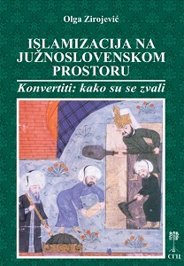 Islamizacija na južnoslovenskom prostoru. Kovertiti: kako su se zvali