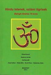 Hindu Gods, Siames Tigres. András Balogh's 70th Birthday