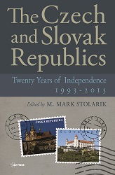 The Czech and Slovak Republics. Twenty Years of Independence, 1993-2013 Cover Image