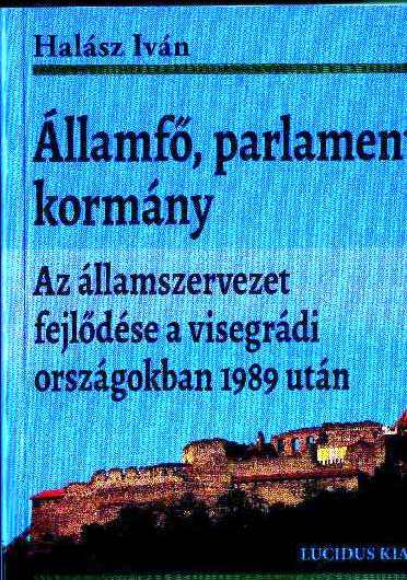 Államfő, parlament, kormány.