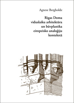 Rīgas Doma viduslaiku arhitektūra un būvplastika eiropeisko analoģiju kontekstā