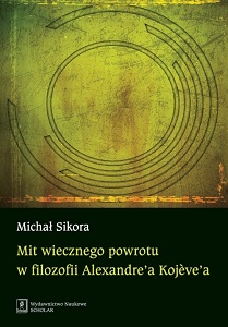 THE MYTH OF ETERNAL RETURN IN ALEXANDRE KOJÈVE’S PHILOSOPHY Cover Image