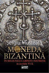 Byzantine Coinage in the Carpathian-Nistrian Regions during the 6th – 10th Centuries Cover Image