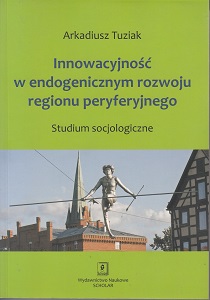 INNOVATION IN ENDOGENOUS DEVELOPMENT OF THE PERIPHERY. A SOCIOLOGICAL STUDY Cover Image