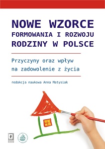NEW MODELS OF STARTING AND ENLARGING A FAMILY IN POLAND. CAUSES AND THE IMPACT ON LIFE SATISFACTION Cover Image