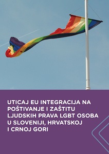 The Effect of EU Integration Process on Human Rights of LGBT People in Slovenia, Croatia and Montenegro Cover Image