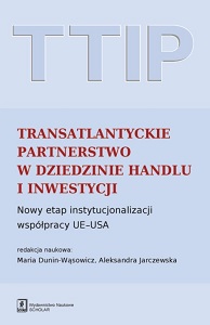 TTIP TRANSATLANTIC TRADE AND INVESTMENT PARTNERSHIP. A NEW PHASE OF INSTITUTIONALIZATION OF UE-US COOPERATION Cover Image
