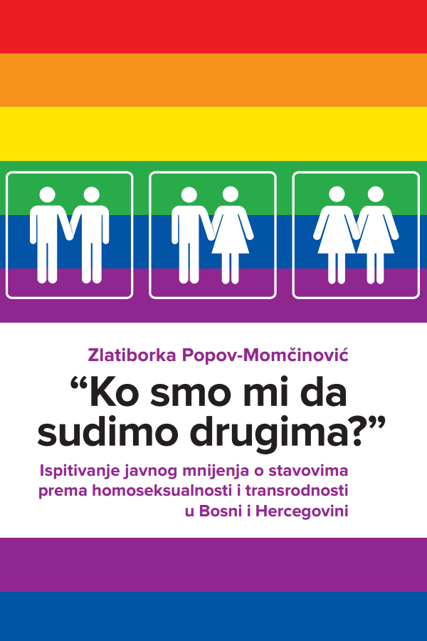 "Who are we to judge others?" Public opinion polls on attitudes towards homosexuality and transgenderism in Bosnia and Herzegovina Cover Image