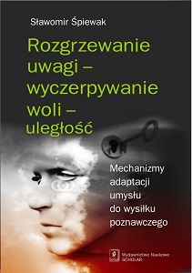 ATTENTION WARM-UP – EXHAUSTION OF THE WILL – SUBMISSIVENESS. MECHANISMS OF MIND ADAPTATION TO COGNITIVE EFFORT Cover Image