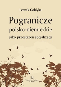 POGRANICZE POLSKO-NIEMIECKIE JAKO PRZESTRZEŃ SOCJALIZACJI