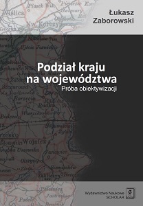 PODZIAŁ KRAJU NA WOJEWÓDZTWA. PRÓBA OBIEKTYWIZACJI