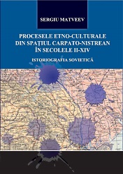 Procesele etno-culturale din spaţiul carpato-nistrean în secolele II-XIV. Istoriografia sovietică