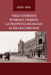 Daily life in the Chisinau at the beginning of the twentieth century (1900-1918) Cover Image