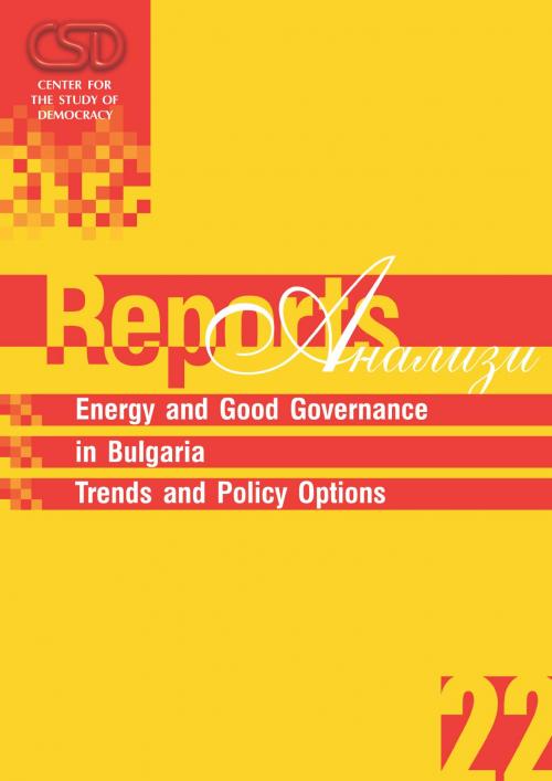 CSD-Report 22 - Energy and Good Governance in Bulgaria. Trends and Policy Options Cover Image