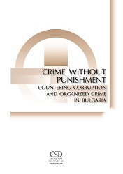 Crime without Punishment: Countering Corruption and Organized Crime in Bulgaria