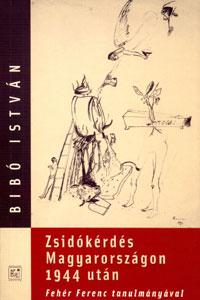 István Bibó and the Jewish Question in Hungary Cover Image
